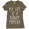 my life is a blonde moment Ladies Fitted T-Shirt
