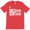 i can survive cancer T-Shirt