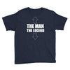 the man the legend funny Youth Tee