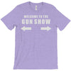 welcome to the gun show T-Shirt