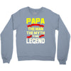 papa the man the myth the legend 2 Crewneck Sweatshirt
