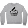 pump tires not gas Crewneck Sweatshirt