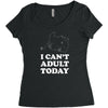 i Can't Adult Today Women's Triblend Scoop T-shirt