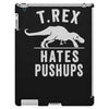 t rex hates pushups iPad 3 and 4 Case