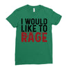 I WOULD LIKE TO RAGE Ladies Fitted T-Shirt