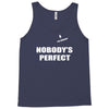 nobody's perfect  i'm nobody Tank Top