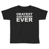 okayest girlfriend ever Toddler T-shirt