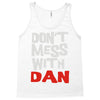 don't mess with dan Tank Top