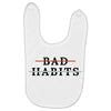 Bad Habits Baby Bibs