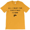 All I Want For Christmas Is You T-Shirt
