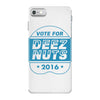 vote deez nuts iPhone 7 Case