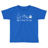 all i need in life Toddler T-shirt