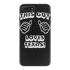 this guy loves texas iPhone 7 Plus Case