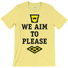 we aim to please T-Shirt