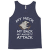 MY NECK MY BACK MY ANXIETY ATTACK Tank Top