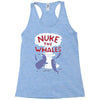 nuke the whales funny Racerback Tank