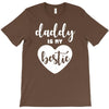 Daddy is My Bestie T-Shirt
