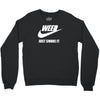 weed   just smoke it   mens funny Crewneck Sweatshirt