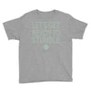 let's get ready to stumble Youth Tee