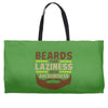 beards turn laziness into awesomeness Weekender Totes