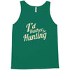 i'd rather be hunting Tank Top