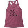 best dad ever t shirt gift for father Racerback Tank