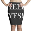 hell yes Pencil Skirts