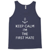 keep calm i'm the first mate Tank Top