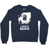 i want to believe Crewneck Sweatshirt