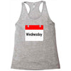 title of day of the week wednesday day of the week Racerback Tank