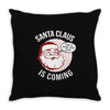 santa claus is coming Throw Pillow