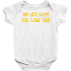 me not love Baby Onesie