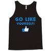 Go Like Yourself Tank Top