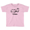 Hi Babe Toddler T-shirt