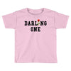 darling one Toddler T-shirt
