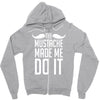 mustache made me do it funny Zipper Hoodie