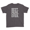 best papa ever Youth Tee