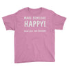 make someone happy Youth Tee