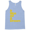 it was all a dream Tank Top