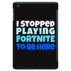 i stopped playing fortnite to be here iPad Mini