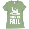 born to fail failer depp ungl&uuml;ck fun funny failure Ladies Fitted T-Shirt
