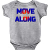 move along got nothing for you Baby Onesie