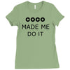 coco made me do it t shirt top tumblr tee tshirt swag dope rihanna cel Ladies Fitted T-Shirt