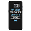 I'm Your Mother's Day Gift Dad Says You're Welcome Baby Boy Samsung Galaxy S7