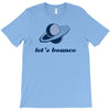 lets bounce T-Shirt