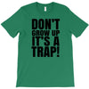 don't grow up T-Shirt