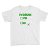 im drunk Youth Tee