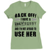 back off i have a crazy nanny and i'm not afraid to user her Ladies Fitted T-Shirt