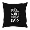 read books drink coffee eat chocolate pet cats Throw Pillow