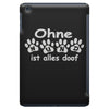 ohne hund ist alles doof iPad Mini
